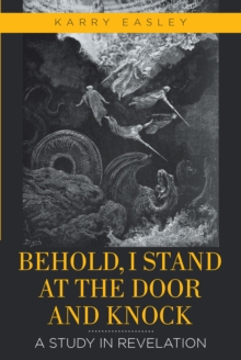 Behold, I Stand at the Door and Knock : A Study in Revelation