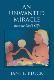 An Unwanted Miracle : Became God's Gift