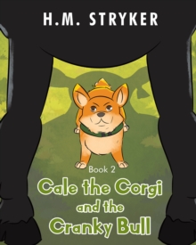 Cale the Corgi and the Cranky Bull : Book 2