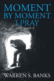 Moment by Moment I Pray : Volume II