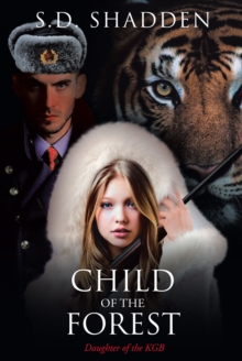 Child of the Forest : Daughter of the KGB