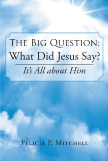 The Big Question: What Did Jesus Say? : It's All about Him