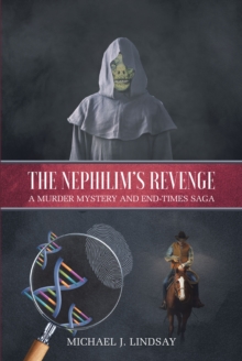 The Nephilim's Revenge : A Murder Mystery and End-Times Saga