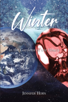 Winter : In the Gardens of Our Hearts