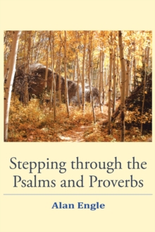 Stepping through the Psalms and the Proverbs