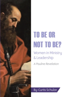 To Be or Not to Be? : Women in Ministry & Leadership