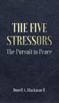 The Five Stressors : The Pursuit to Peace