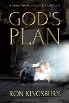 God's Plan : A Sinner Saved by Grace in GodaEUR(tm)s Hand