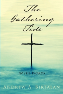 The Gathering Tide : In His Words