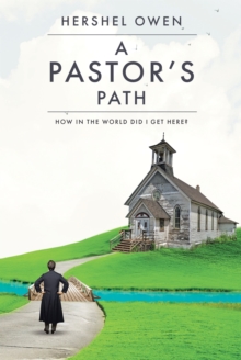 A Pastor's Path : How in the World Did I Get Here?