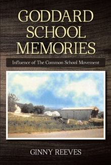 Goddard School Memories : Influence of The Common School Movement