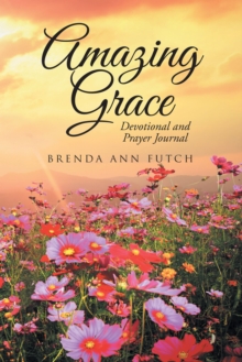 Amazing Grace : Devotional and Prayer Journal