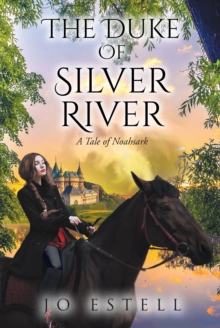 The Duke of Silver River : A Tale of Noahsark