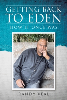 Getting Back to Eden : How It Once Was