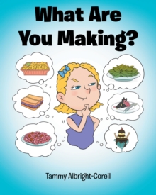 What Are You Making?