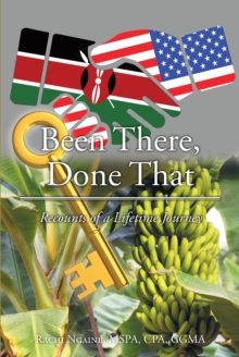 Been There, Done That : Recounts of a Lifetime Journey