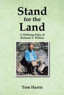 Stand for the Land : A Defining Duty of Richard A. Wilson