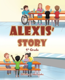 Alexis' Story : 4th Grade