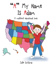 "A" My Name Is Adam : A multilevel educational book