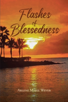 Flashes of Blessedness