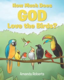 How Much Does God Love the Birds?