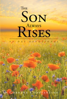 The Son Always Rises : 31 Day Devotional