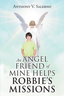 An Angel Friend of Mine Helps Robbie's Missions