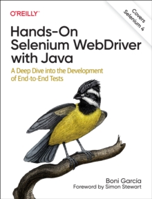 Hands-On Selenium WebDriver with Java : A Deep Dive into the Development of End-to-End Tests