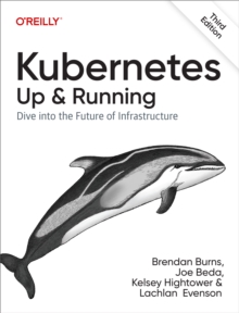 Kubernetes: Up and Running