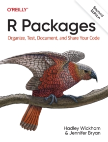 R Packages : Organize, Test, Document, and Share Your Code