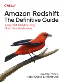 Amazon Redshift: The Definitive Guide