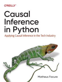 Causal Inference in Python : Applying Causal Inference in the Tech Industry