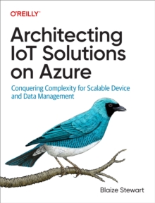 Architecting IoT Solutions on Azure