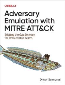Adversary Emulation with Mitre Att&ck : Bridging the Gap Between the Red and Blue Teams
