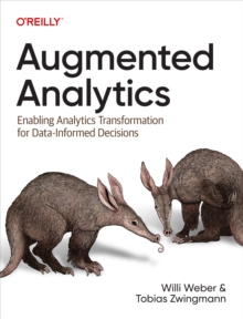 Augmented Analytics : Enabling Analytics Transformation for Data-Informed Decisions