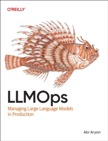 LLMOps : Managing Large Language Models in Production