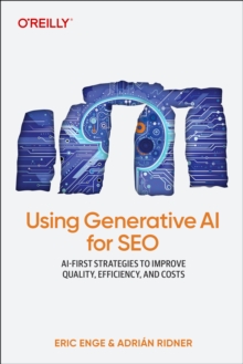 Using Generative AI for SEO : Scaling Content Development and Driving Search Engine Optimization
