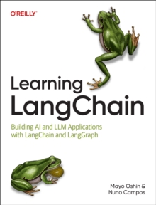 Learning Langchain : Building AI and LLM Applications with Langchain and Langgraph