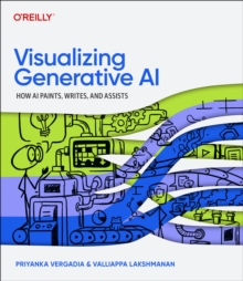 Visualizing Generative AI : How AI Paints, Writes, and Assists