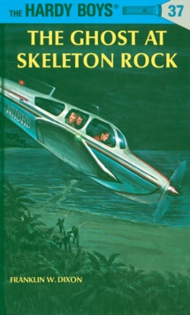 Hardy Boys 37: The Ghost at Skeleton Rock