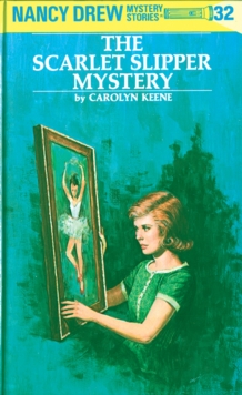 Nancy Drew 32: The Scarlet Slipper Mystery