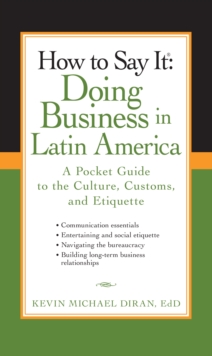 How to Say It: Doing Business in Latin America