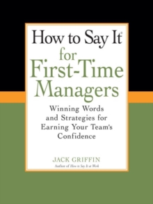 How To Say It for First-Time Managers