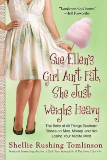 Sue Ellen's Girl Ain't Fat, She Just Weighs Heavy