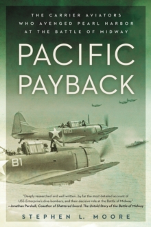 Pacific Payback : The Carrier Aviators Who Avenged Pearl Harbor at the Battle of Midway, EPUB eBook Pacific Payback : The Carrier Aviators Who Avenged Pearl Harbor at the Battle of Midway, EPUB eBook