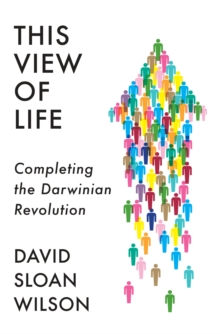 This View of Life : Completing the Darwinian Revolution, Hardback Book This View of Life : Completing the Darwinian Revolution, Hardback Book