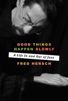 Good Things Happen Slowly, Hardback Book Good Things Happen Slowly, Hardback Book