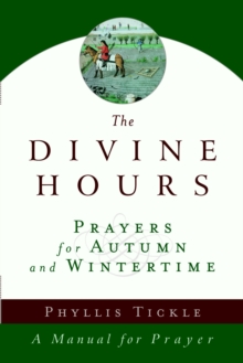 Divine Hours (Volume Two): Prayers for Autumn and Wintertime