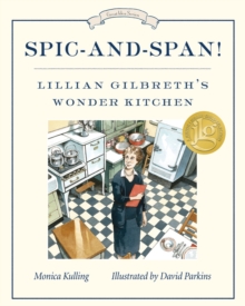 Spic-and-span! : Lillian Gilbreth's Wonder Kitchen, Paperback / softback Book Spic-and-span! : Lillian Gilbreth's Wonder Kitchen, Paperback / softback Book