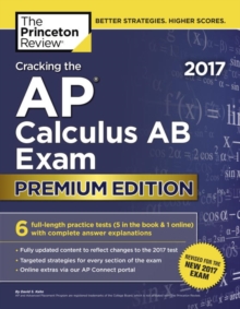 Cracking the AP Calculus AB Exam : Premium Edition, Paperback / softback Book Cracking the AP Calculus AB Exam : Premium Edition, Paperback / softback Book